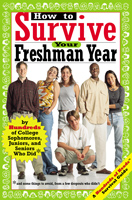 How to Survive Your Freshman Year Edited by Mark W. Bernstein and Yadin Kaufmannhe