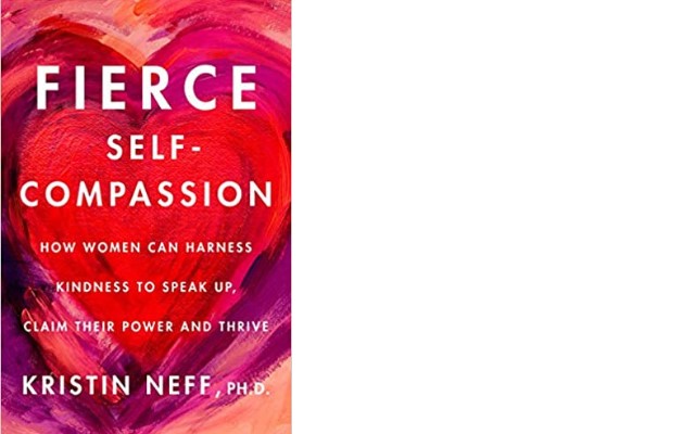 Fierce Self-Compassion Book By Dr. Kristin Neff