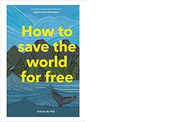 How to Save the World for Free Book By Natalie Fee
