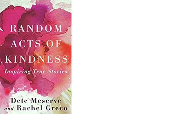 Random Acts of Kindness Book By Dete Meserve and Rachel Greco