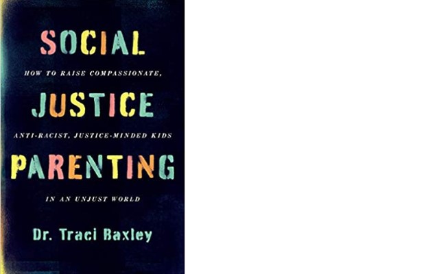 Social Justice Parenting Book By Dr. Traci Baxley